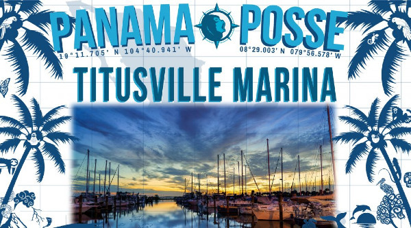 Titusville Marina 🇺🇸 SPONSORS THE PANAMA POSSE 28° 37.2466′ N 080° 48.5316′ W